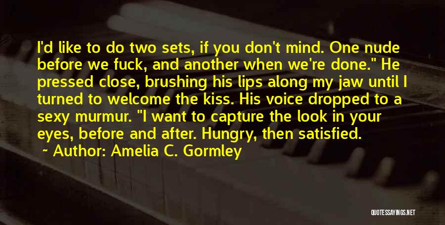 When I Look In Your Eyes Quotes By Amelia C. Gormley