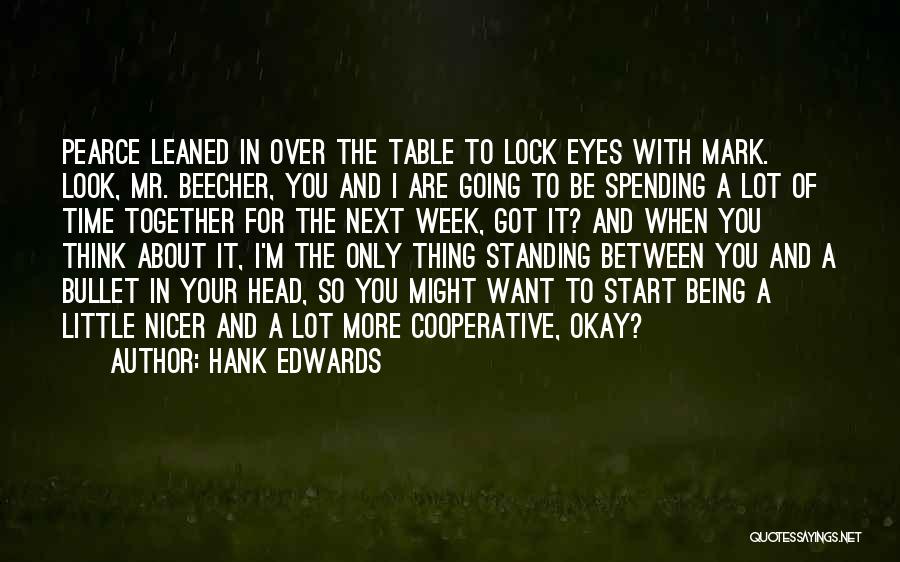 When I Look In Your Eyes Quotes By Hank Edwards