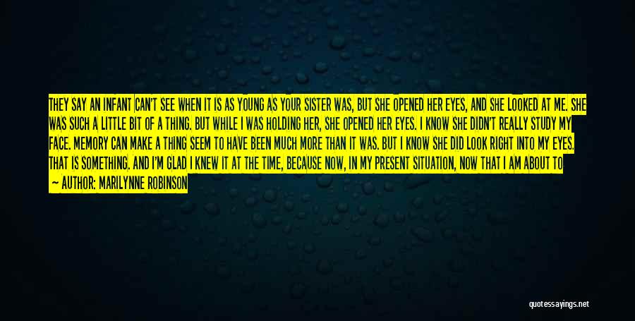 When I Look In Your Eyes Quotes By Marilynne Robinson