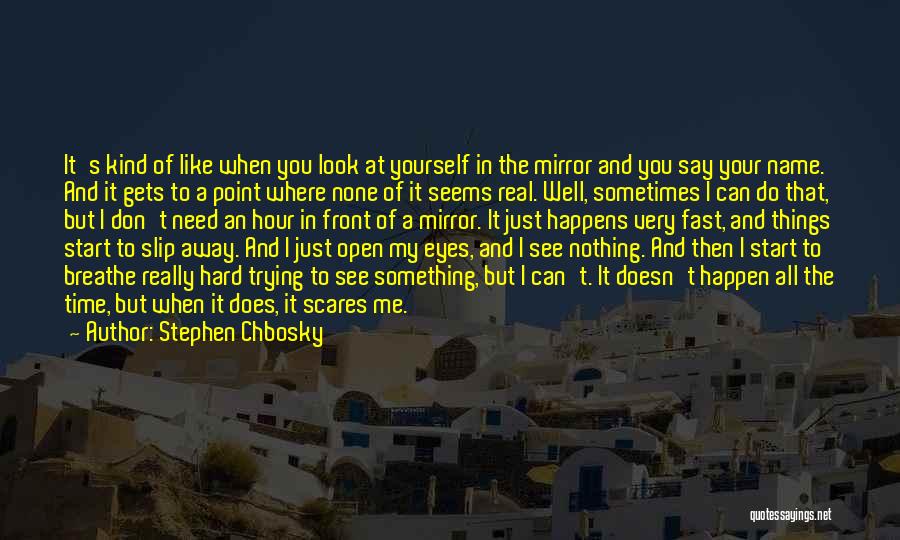 When I Look In Your Eyes Quotes By Stephen Chbosky