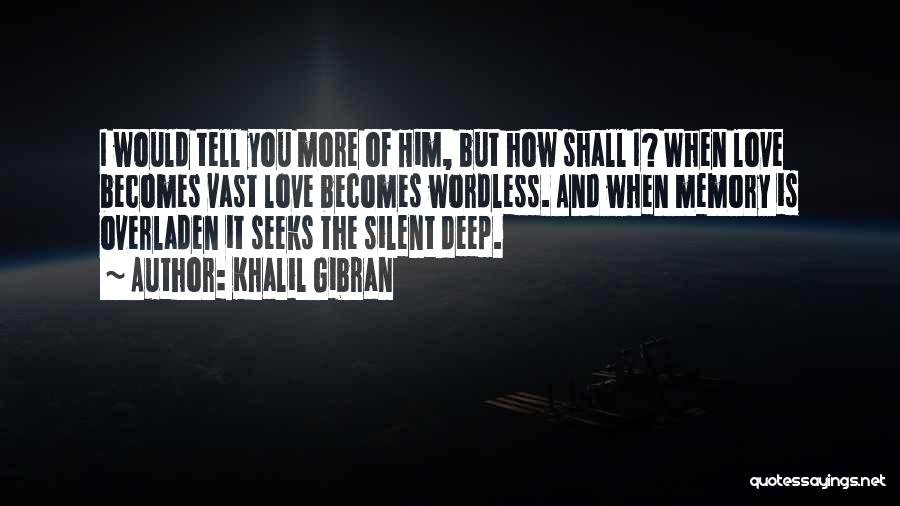 When I Love I Love Deep Quotes By Khalil Gibran