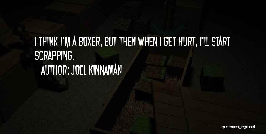 When I ' M Hurt Quotes By Joel Kinnaman