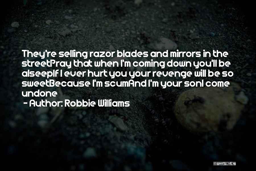 When I ' M Hurt Quotes By Robbie Williams