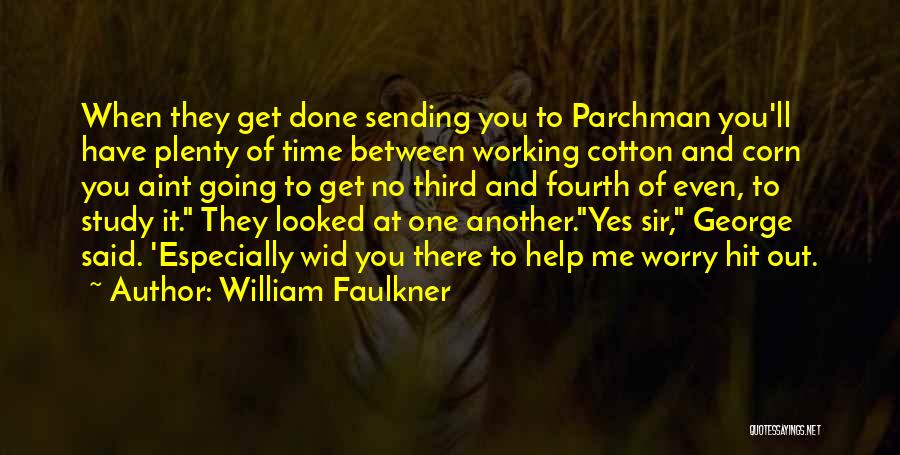 When I M Wid U Quotes By William Faulkner