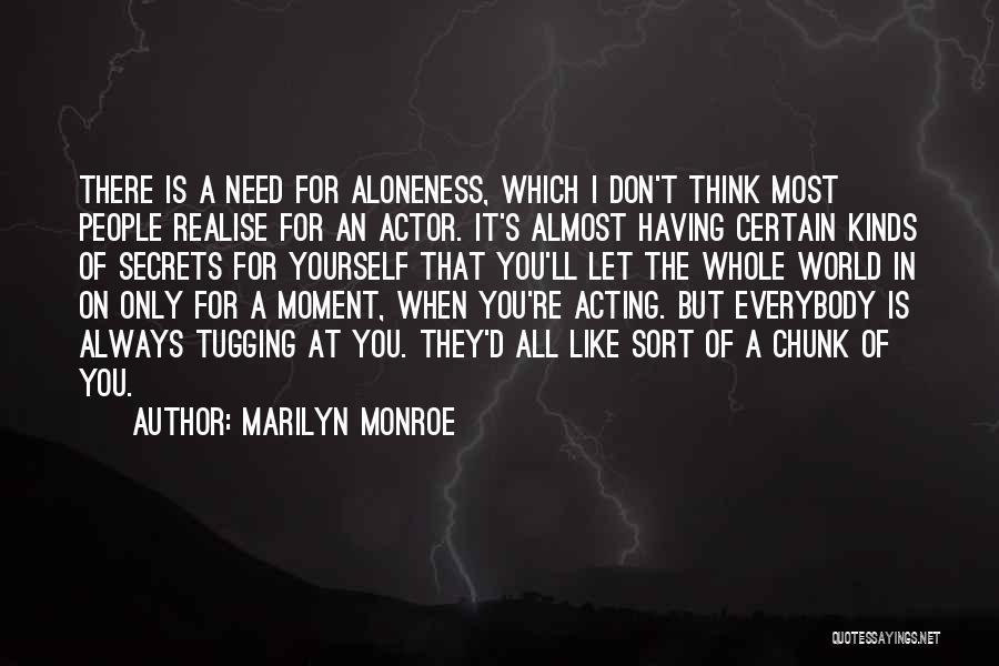 When I Need You The Most Quotes By Marilyn Monroe