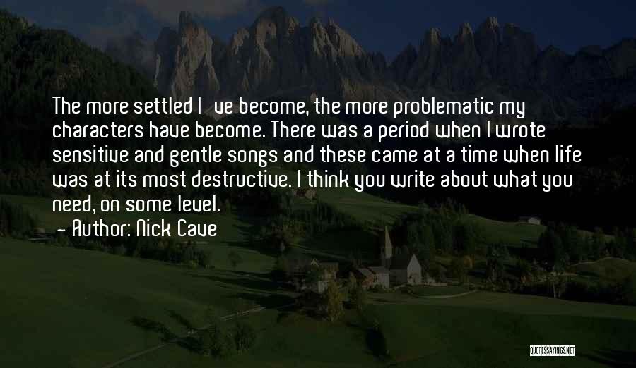 When I Need You The Most Quotes By Nick Cave