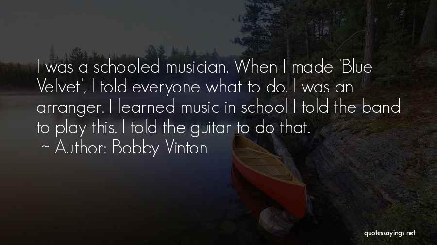 When I Play Music Quotes By Bobby Vinton