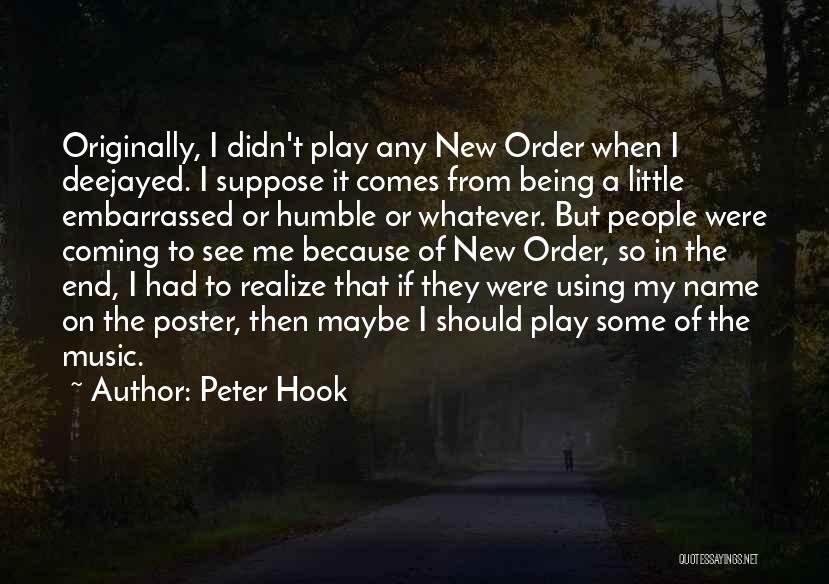 When I Play Music Quotes By Peter Hook