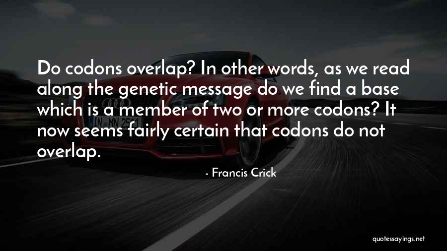 When I Read Your Message Quotes By Francis Crick When I Read Your Message Quotes By Francis Crick