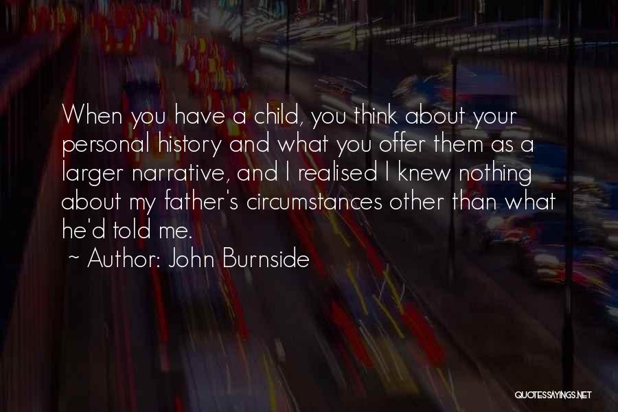 When I Realised Quotes By John Burnside