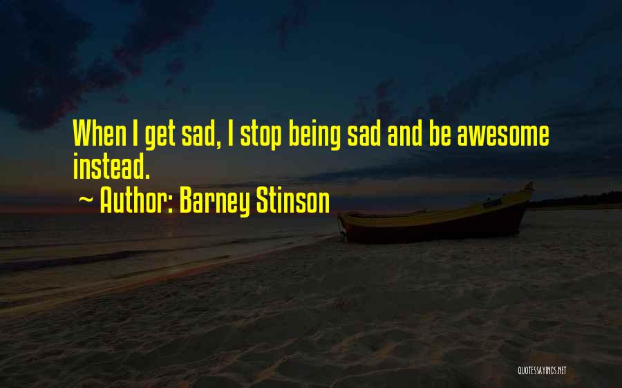 When I Sad Quotes By Barney Stinson