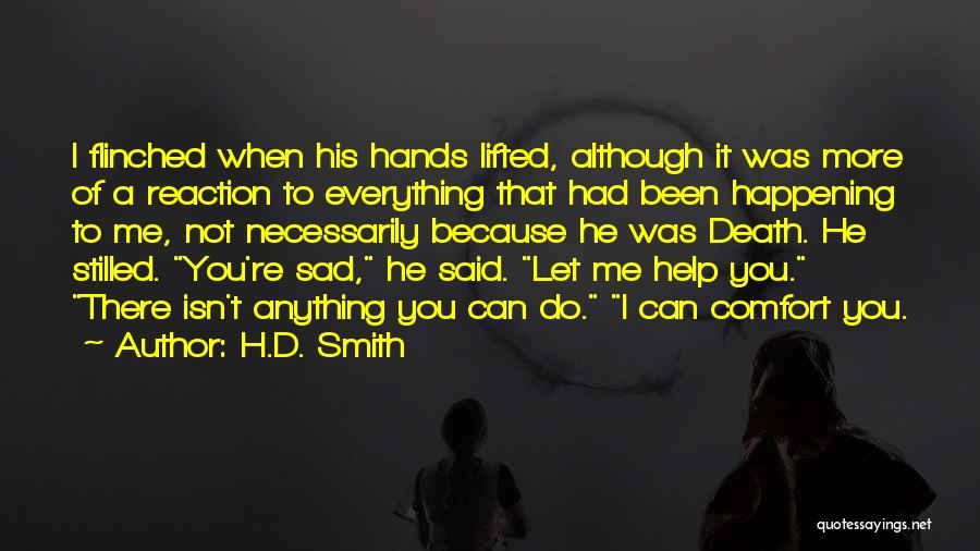 When I Sad Quotes By H.D. Smith