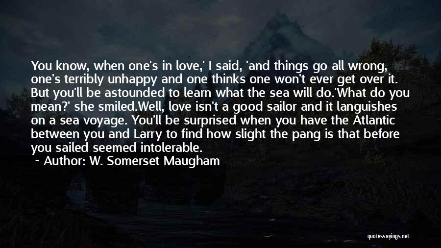 When I Said I Love You I Mean It Quotes By W. Somerset Maugham