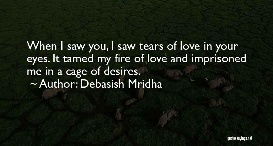 When I Saw You Love Quotes By Debasish Mridha