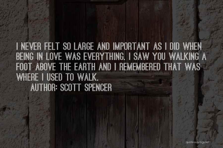 When I Saw You Love Quotes By Scott Spencer