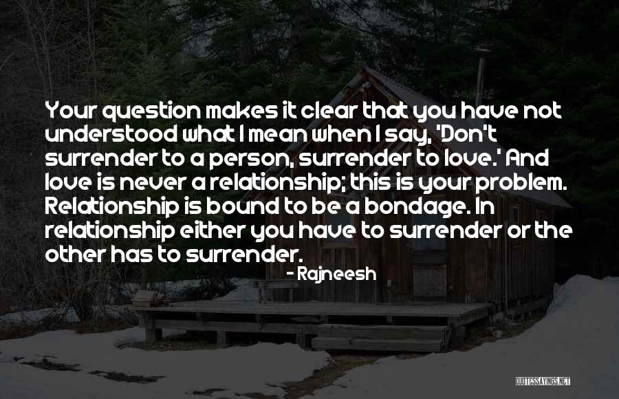 When I Say I Love You I Mean It Quotes By Rajneesh When I Say I Love You I Mean It Quotes By Rajneesh