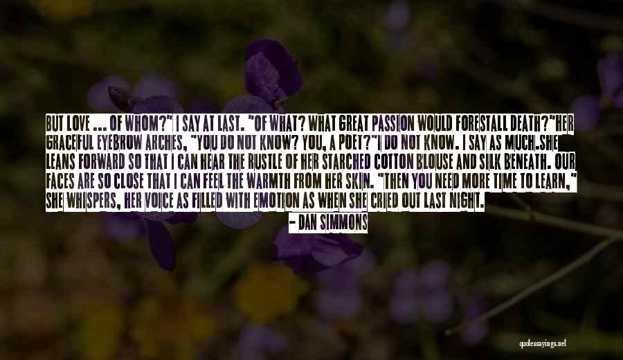 When I Say I Love You More Quotes By Dan Simmons When I Say I Love You More Quotes By Dan Simmons