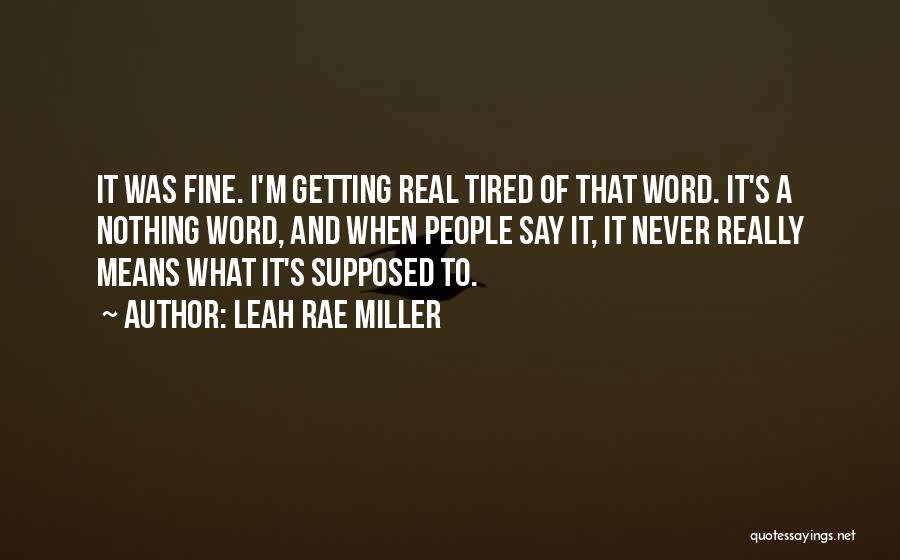 When I Say I'm Fine Quotes By Leah Rae Miller
