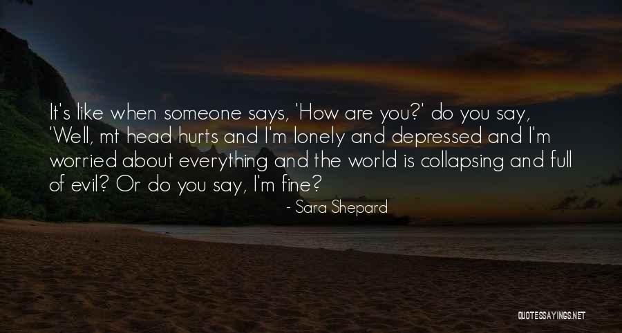 When I Say I'm Fine Quotes By Sara Shepard