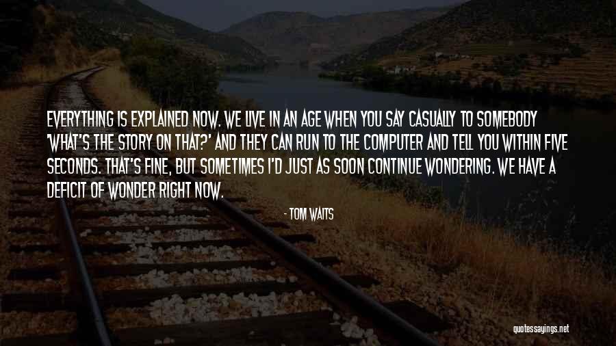 When I Say I'm Fine Quotes By Tom Waits