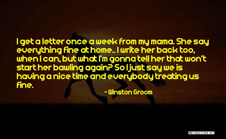 When I Say I'm Fine Quotes By Winston Groom