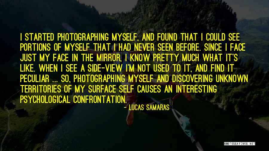 When I See In The Mirror Quotes By Lucas Samaras When I See In The Mirror Quotes By Lucas Samaras
