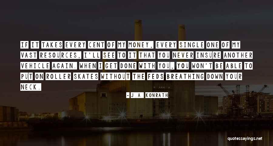 When I See You Again Quotes By J.A. Konrath When I See You Again Quotes By J.A. Konrath