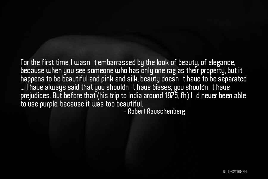 When I See You For The First Time Quotes By Robert Rauschenberg When I See You For The First Time Quotes By Robert Rauschenberg