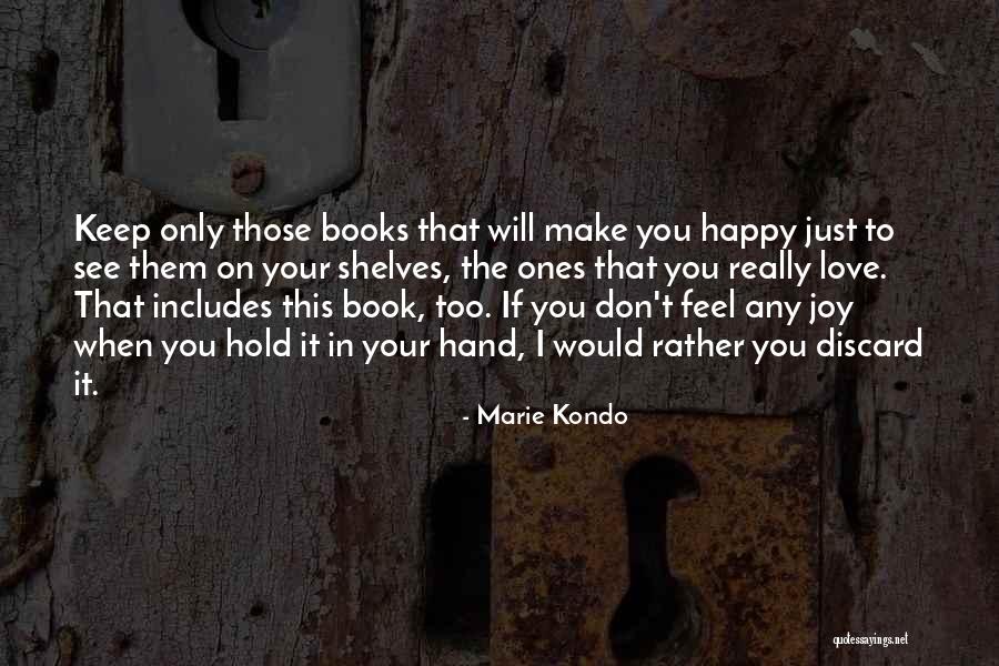 When I See You Happy Quotes By Marie Kondo