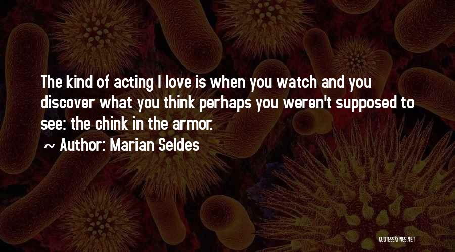 When I See You Love Quotes By Marian Seldes