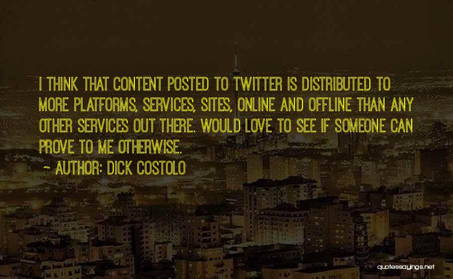 When I See You Online Quotes By Dick Costolo