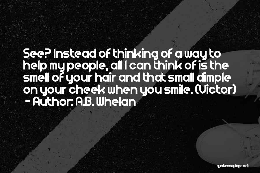 When I See You Romantic Quotes By A.B. Whelan