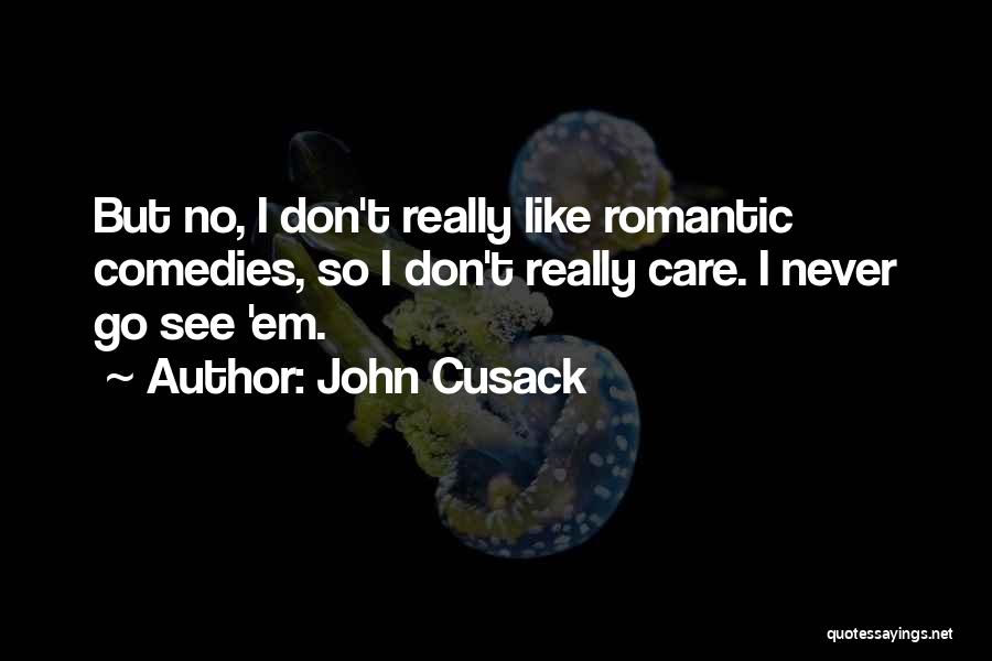 When I See You Romantic Quotes By John Cusack