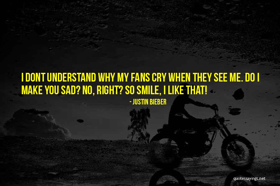 When I See You Sad Quotes By Justin Bieber When I See You Sad Quotes By Justin Bieber