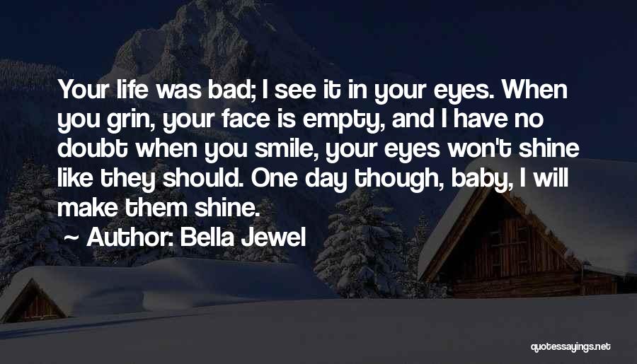 When I See Your Smile Quotes By Bella Jewel