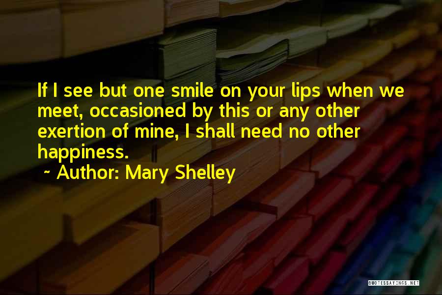 When I See Your Smile Quotes By Mary Shelley