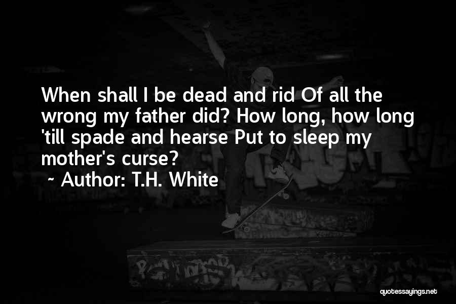 When I Sleep Quotes By T.H. White