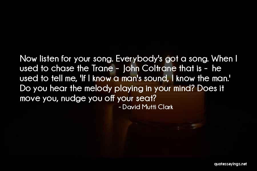 When I Tell You To Listen To A Song Quotes By David Mutti Clark When I Tell You To Listen To A Song Quotes By David Mutti Clark