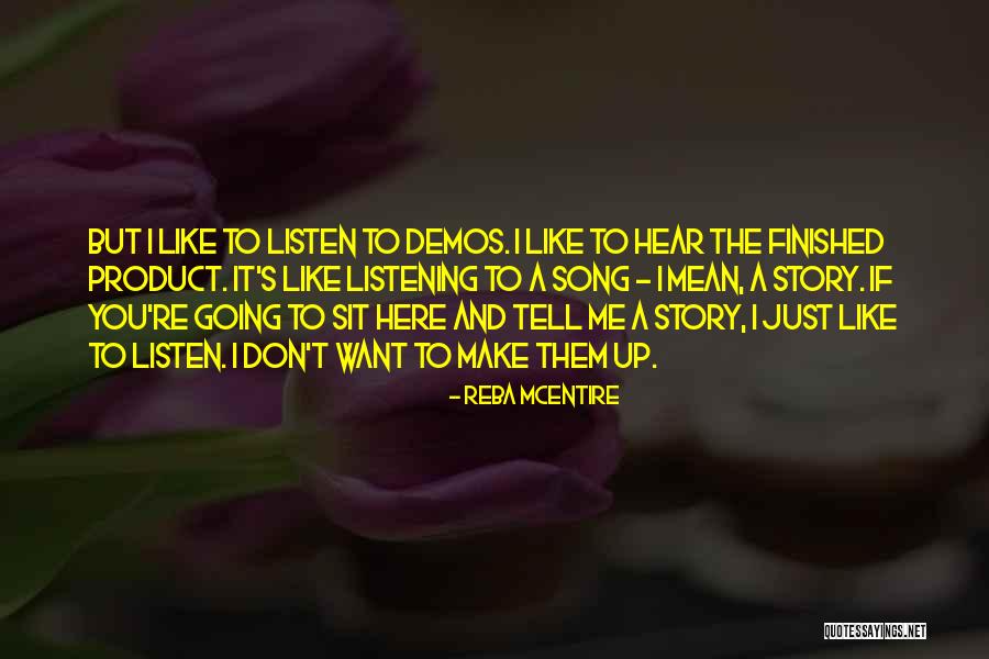 When I Tell You To Listen To A Song Quotes By Reba McEntire When I Tell You To Listen To A Song Quotes By Reba McEntire