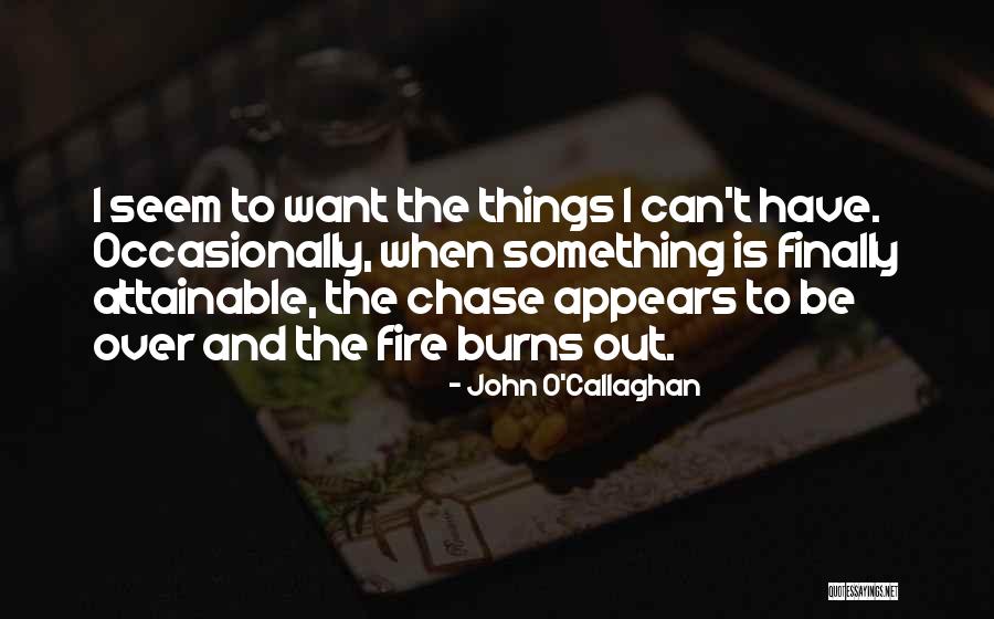 When I Want Something Quotes By John O'Callaghan When I Want Something Quotes By John O'Callaghan