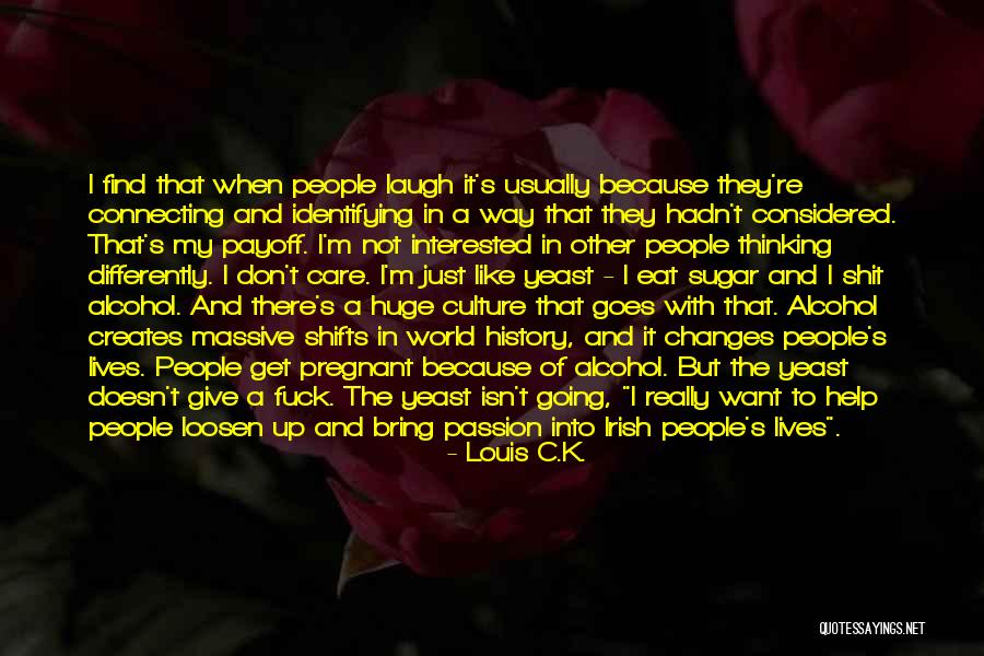 When I Want To Give Up Quotes By Louis C.K. When I Want To Give Up Quotes By Louis C.K.