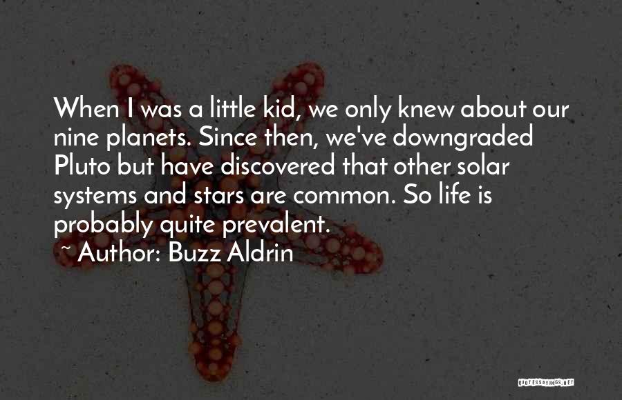 When I Was A Little Kid Quotes By Buzz Aldrin