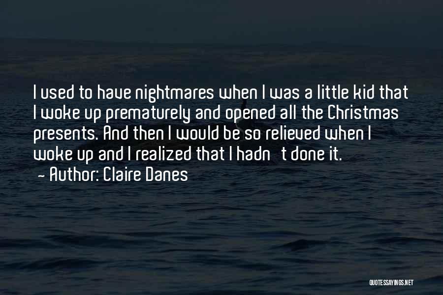 When I Was A Little Kid Quotes By Claire Danes