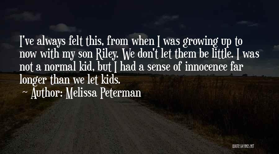 When I Was A Little Kid Quotes By Melissa Peterman