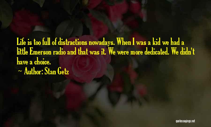 When I Was A Little Kid Quotes By Stan Getz