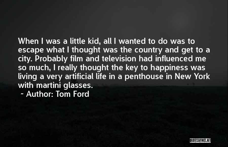 When I Was A Little Kid Quotes By Tom Ford