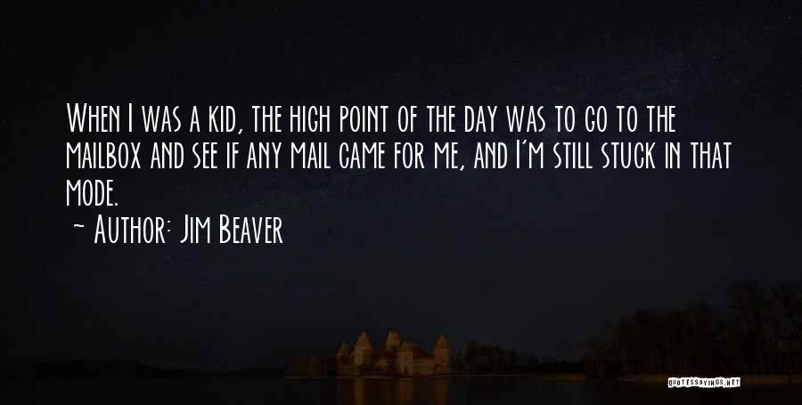 When I Was Still A Kid Quotes By Jim Beaver