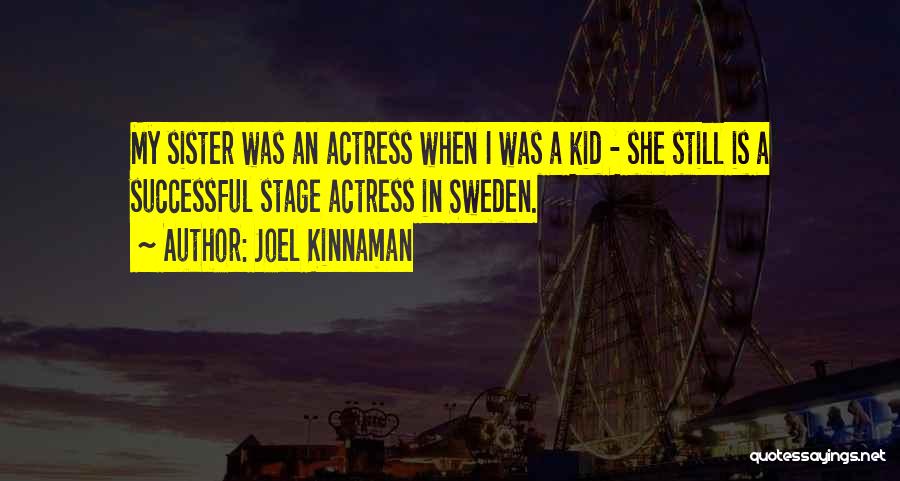 When I Was Still A Kid Quotes By Joel Kinnaman