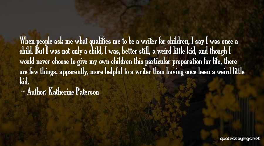 When I Was Still A Kid Quotes By Katherine Paterson