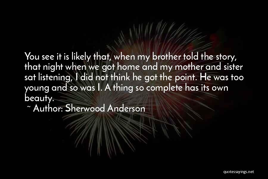 When I Was Young My Mother Told Me Quotes By Sherwood Anderson